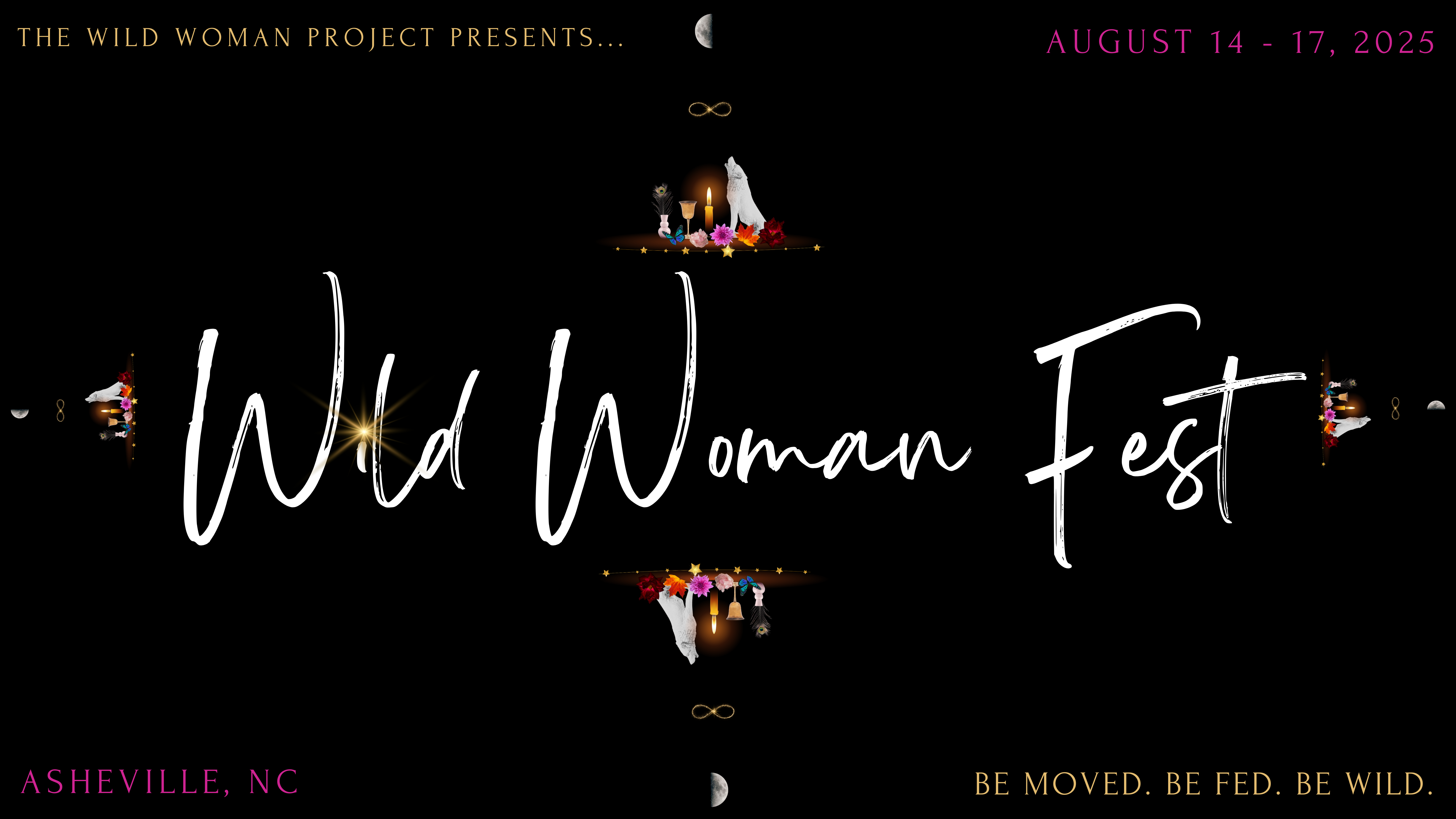 Wild Woman Fest. Be Moved. Be Fed. Be Wild